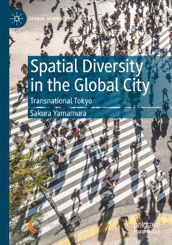 Paperback Spatial Diversity in the Global City: Transnational Tokyo Book