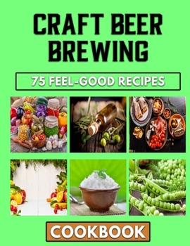 Paperback Craft Beer Brewing: Recipes From Belgium's Classic Cuisine Book