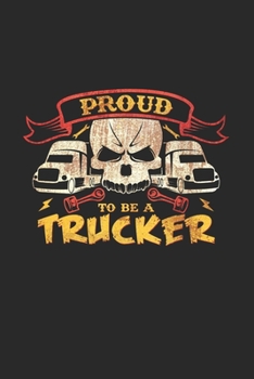 Proud to be a trucker: 6x9 Truck Driver | grid | squared paper | notebook | notes