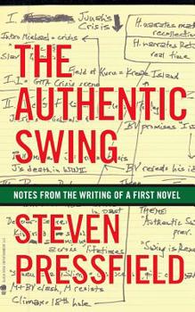 Paperback The Authentic Swing: Notes from the Writing of a First Novel Book
