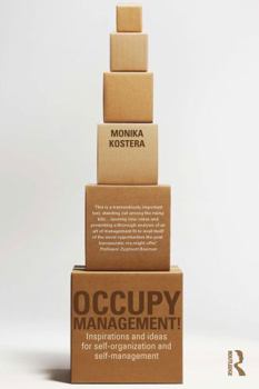 Paperback Occupy Management: Inspirations and Ideas for Self-Organization and Self-Management Book