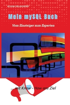 Mein mySQL Buch: Vom Einsteiger zum Experten (German Edition)