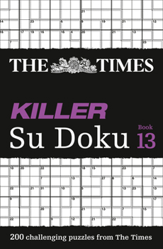 Paperback The Times Killer Su Doku Book 13: 200 Lethal Su Doku Puzzles Book