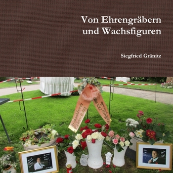 Paperback Von Ehrengräbern und Wachsfiguren [German] Book