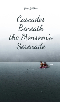 Cascades Beneath the Monsoon's Serenade