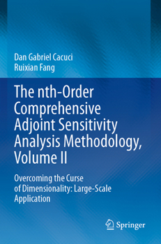 Paperback The Nth-Order Comprehensive Adjoint Sensitivity Analysis Methodology, Volume II: Overcoming the Curse of Dimensionality: Large-Scale Application Book