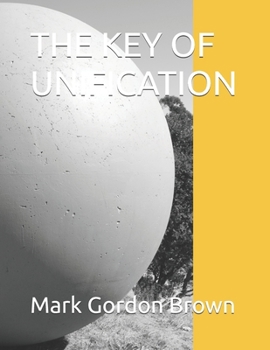 THE KEY OF UNIFICATION