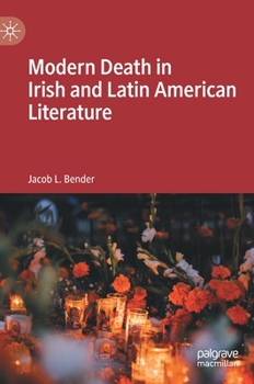 Hardcover Modern Death in Irish and Latin American Literature Book