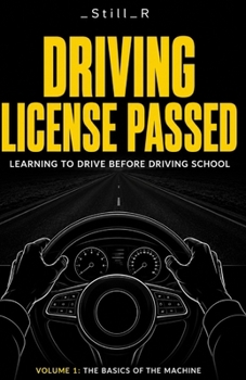 Paperback Driving Licence Passed - Volume 1: The Basics of the Machine Book