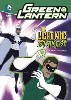 Green Lantern: The Light King Strikes!