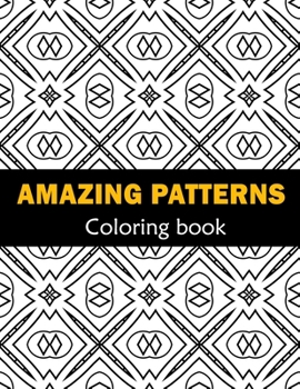 Paperback Amazing Patterns Fun, Easy and Relaxing Coloring: Patterns Coloring Page Featuring Easy and Simple Pattern Design ... Meditation, Relaxation and Boost Book