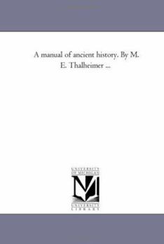 Paperback A Manual of Ancient History. by M. E. Thalheimer ... Book
