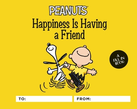 Hardcover Peanuts: Happiness Is Having a Friend: A Fill-In Book