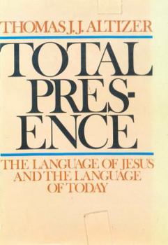 Hardcover Total presence: The language of Jesus and the language of today Book