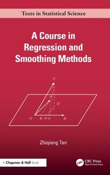 Hardcover A Course in Regression and Smoothing Methods Book