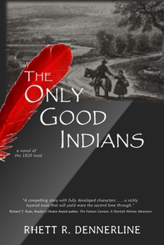 The Only Good Indians, a novel of the 1820 west