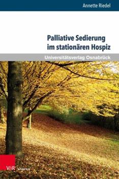 Hardcover Palliative Sedierung Im Stationaren Hospiz: Konstruktion Einer Ethik-Leitlinie Mittels Partizipativer Forschung [German] Book