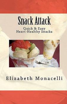 Paperback Snack Attack: Quick & Easy Heart-Healthy Snacks Book