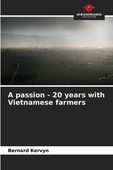 Paperback A passion - 20 years with Vietnamese farmers Book