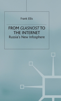 Hardcover From Glasnost to the Internet: Russia's New Infosphere Book