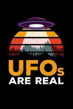 UFOs Are Real: 6x9 Blank Lined Journal / Notebook (Paperback) - Gift for UFO Believers