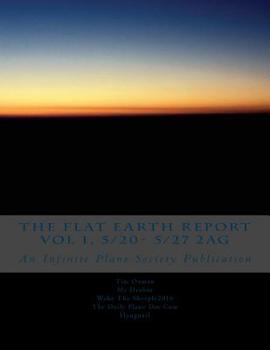 Paperback The FLAT EARTH REPORT Vol 1, 5/20- 5/27 2AG: An Infinite Plane Society Publication Book