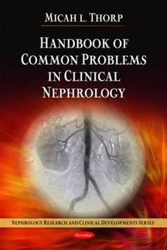 Paperback Handbook of Common Problems in Clinical Nephrology (Nephrology Research and Clinical Developments) Book
