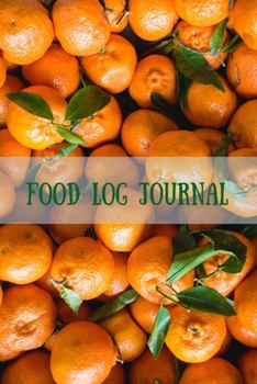 Food Log Journal: Weekly Food Journal To Track And Plan Your Daily Meals To Live Better - Pretty Orange