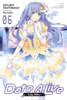 Paperback Date a Live, Vol. 6 (Light Novel): Volume 6 Book