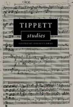 Tippett Studies - Book  of the Cambridge Composer Studies