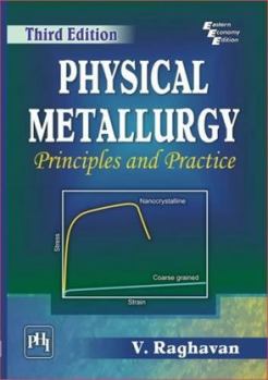 Paperback Physical Metallurgy: Principles and Practice Book