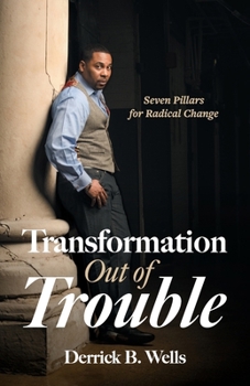Paperback Transformation Out of Trouble: Seven Pillars for Radical Change Book