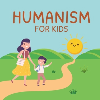 Paperback Humanism for Kids: The Principles of Humanism Book