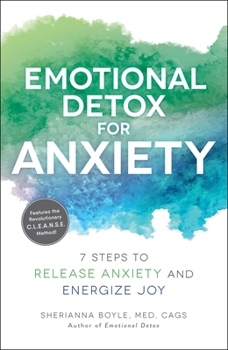 Paperback Emotional Detox for Anxiety: 7 Steps to Release Anxiety and Energize Joy Book