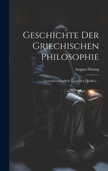 Hardcover Geschichte Der Griechischen Philosophie: Gemeinverständlich Nach Den Quellen ... [German] Book