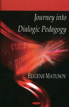 Hardcover Journey Into Dialogic Pedagogy Book