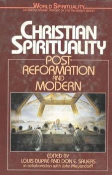 Christian Spirituality III: Post Reformation and Modern II: High Middleages and Reformation (World Spirituality: An Encyclopedic History of the Religious Quest, Volume 18)