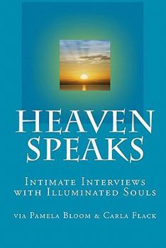 Paperback Heaven Speaks: Intimate Interviews with Illuminated Souls Book