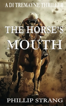 The Horse's Mouth - Book #9 of the DI Tremayne Thriller