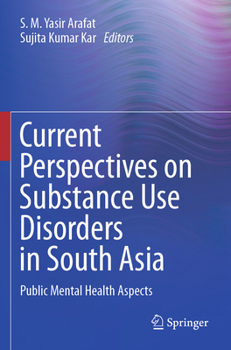 Current Perspectives on Substance Use Disorders in South Asia: Public Mental Health Aspects