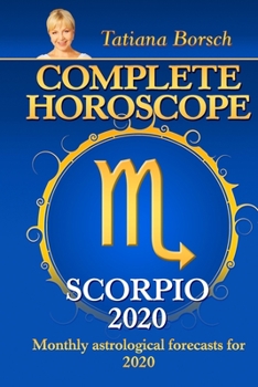 Paperback Complete Horoscope SCORPIO 2020: Monthly Astrological Forecasts for 2020 Book