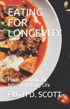 Paperback Eating for Longevity: Foods Scientifically Proven for Long Life Book