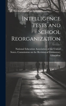 Hardcover Intelligence Tests and School Reorganization Book