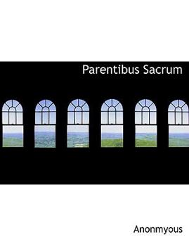 Paperback Parentibus Sacrum [Large Print] Book