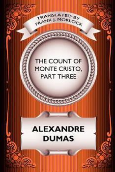 Paperback The Count of Monte Cristo, Part Three: The Rise of Monte Cristo: A Play in Five Acts Book