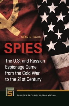 Hardcover Spies: The U.S. and Russian Espionage Game From the Cold War to the 21st Century Book