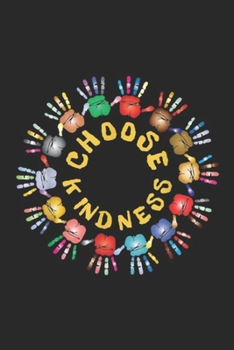 Kindness Choose: Kindness Choose Kind Stop Bullies Spread Love Be Kind Journal/Notebook Blank Lined Ruled 6x9 100 Pages