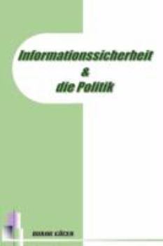 Paperback Informationssicherheit Und Die Politik [German] Book