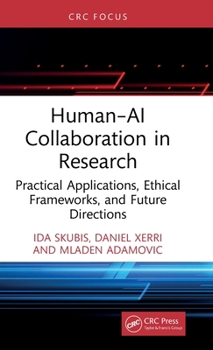 Hardcover Human-AI Collaboration in Research: Practical Applications, Ethical Frameworks, and Future Directions Book