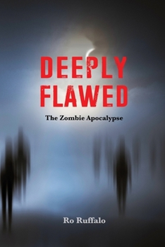 Paperback Deeply Flawed: The Zombie Apocalypse Book
